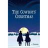 The Cowboys' Christmas: An Original Story