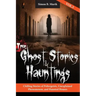 True Ghost Stories and Hauntings, Volume III: Chilling Stories of Poltergeists, Unexplained Phenomenon, and Haunted Houses