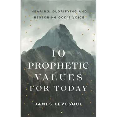 10 Prophetic Values for Today