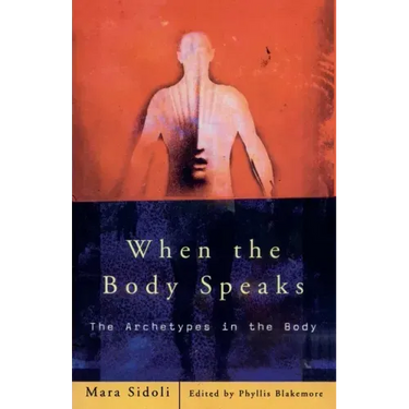 When the Body Speaks: The Archetypes in the Body