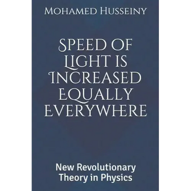 Speed of Light is Increased Equally Everywhere: New Revolutionary Theory in Physics