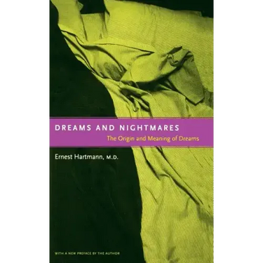 Dreams and Nightmares: The Origin and Meaning of Dreams