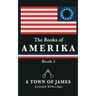 The Books of Amerika: A Town of James