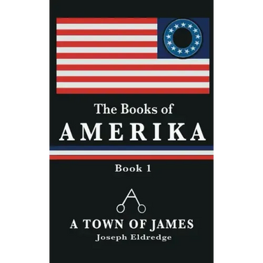 The Books of Amerika: A Town of James