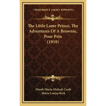 The Little Lame Prince, The Adventures Of A Brownie, Poor Prin (1918)