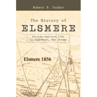 The History of Elsmere: African American Life in Glassboro, New Jersey