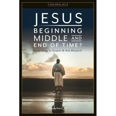 Jesus. Beginning, Middle, and End of Time? Eschatology in Gospels and Acts Research