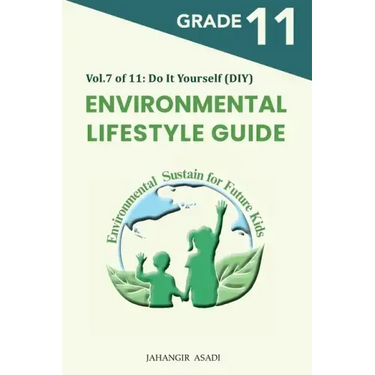 Environmental Lifestyle Guide Vol.7 of 11: For Grade 11 Students