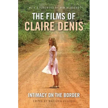 The Films of Claire Denis: Intimacy on the Border