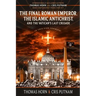 The Final Roman Emperor, The Islamic Antichrist, and the Vatican's Last Crusade