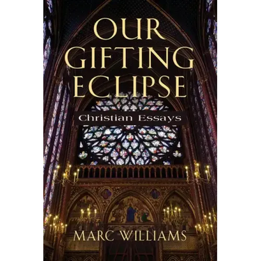 Our Gifting Eclipse: Christian Essays