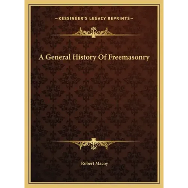 A General History Of Freemasonry