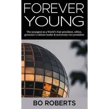 Forever Young: The Youngest as a World's Fair President, Editor, Governor's Cabinet Leader, University Vice President