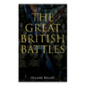 The Great British Battles: Blenheim, Tourcoing, Cr cy, Waterloo, Malplaquet, Poitiers