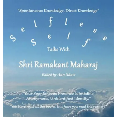 Selfless Self: Talks with Shri Ramakant Maharaj