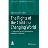 The Rights of the Child in a Changing World: 25 Years After the Un Convention on the Rights of the Child
