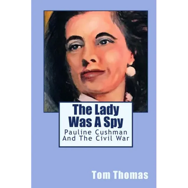 The Lady was a Spy: Pauline Cushman and the Civil War