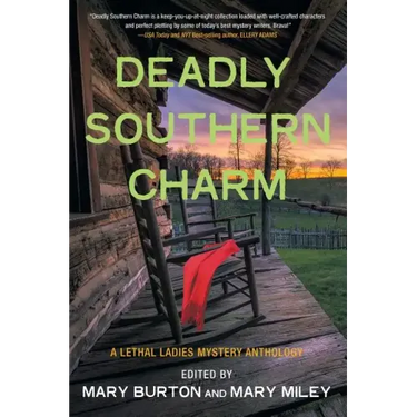 Deadly Southern Charm: A Lethal Ladies Mystery Anthology