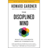 Disciplined Mind: What All Students Should Understand