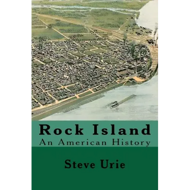 Rock Island: An American History