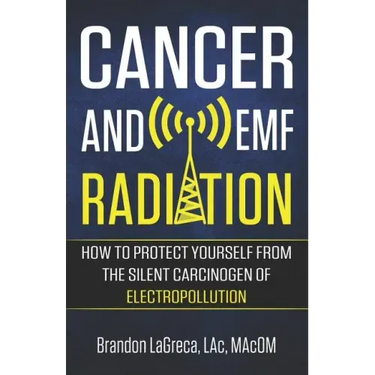 Cancer and EMF Radiation: How to Protect Yourself from the Silent Carcinogen of Electropollution