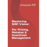 Mastering SAP Vistex: Unlocking the Power of Pricing, Rebates, and Incentives Management