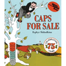 Caps for Sale: A Tale of a Peddler, Some Monkeys and Their Monkey Business