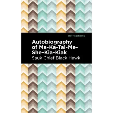 Autobiography of Ma-Ka-Tai-Me-She-Kia-Kiak