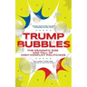Trump Bubbles: The Dramatic Rise and Fall of High-Conflict Politicians