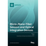 Micro-/Nano-Fiber Sensors and Optical Integration Devices