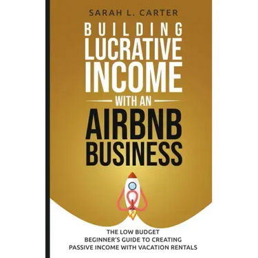 Building Lucrative Income with an Airbnb Business