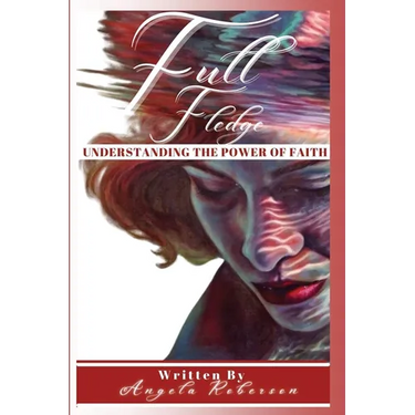 Full Fledge Understanding the Power of Faith