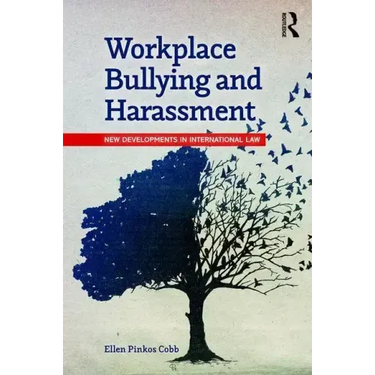Workplace Bullying and Harassment: New Developments in International Law