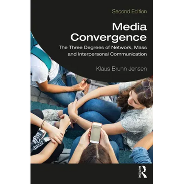 Media Convergence: The Three Degrees of Network, Mass, and Interpersonal Communication