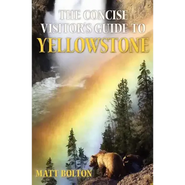 The Concise Visitor's Guide to Yellowstone