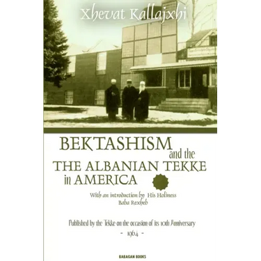 Bektashism & the Albanian Tekke in America