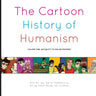 The Cartoon History of Humanism: Volume One: Antiquity to Enlightenment