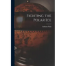 Fighting the Polar Ice