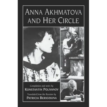 Anna Akhmatova and Her Circle