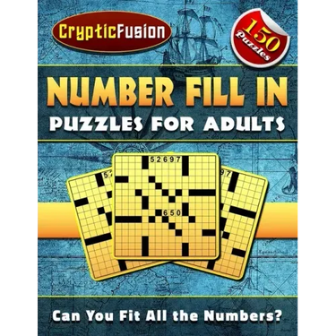 Number Fill In Puzzles for Adults: Number puzzles for adults. Fill in Puzzle Book.