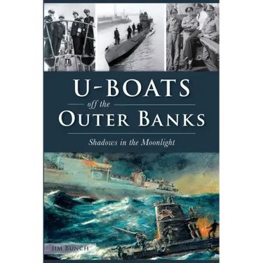 U-Boats Off the Outer Banks: Shadows in the Moonlight