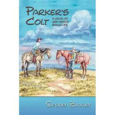 Parker's Colt: A Novel of New Mexico Ranch Life