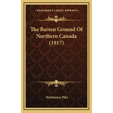 The Barren Ground of Northern Canada (1917)