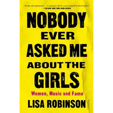 Nobody Ever Asked Me about the Girls: Women, Music and Fame