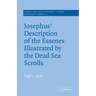 Josephus' Description of the Essenes Illustrated by the Dead Sea Scrolls