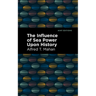 The Influence of Sea Power Upon History