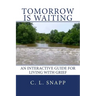 Tomorrow Is Waiting: An Interactive Guide for Living with Grief