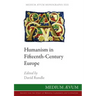 Humanism in Fifteenth-Century Europe