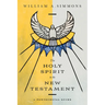 The Holy Spirit in the New Testament: A Pentecostal Guide