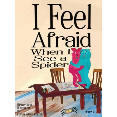 I Feel Afraid When I See a Spider